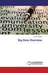 Big Data Overview - Dabhade Karan - 9783659674921