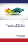 Importance Of Working Width in Endodontics - Dhingra Annil ; Sapra Vipul ; Rohilla Sahil - 9783659720222