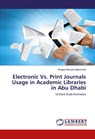 Electronic Vs. Print Journals Usage in Academic Libraries in Abu Dhabi - Khaled Ahmed Halloumeh - 9783659855658