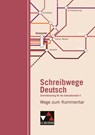 Schreibwege Deutsch. Wege zum Kommentar - Nathali Jückstock-Kießling ; Andrea Stadter - 9783661120010
