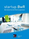 startup.BWR Realschule 7 IIIa - Kerstin Brose ; Constanze Meier ; Carola Stoll ; Tobias Straub - 9783661822228