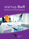 startup.BwR 8 IIIa Realschule Bayern - Manuel Friedrich ; Jens Geiger ; Nicole Kohnhäuser ; Constanze Meier - 9783661822242