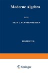 Moderne Algebra - Bartel Eckmann L Van Der Van Der Waerden ; Emil Artin ; Emmy Noether - 9783662356043