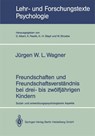Freundschaften Und Freundschaftsverstandnis Bei Drei- Bis Zwoelfjahrigen Kindern - W L Jurgen Wagner - 9783662375426