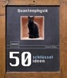 50 Schlüsselideen Quantenphysik - BAKER,  Joanne - 9783662450321