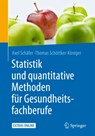 Statistik und quantitative Methoden fur Gesundheitsfachberufe - Axel Schafer ; Thomas Schottker-Koniger - 9783662455180