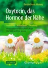 Oxytocin, das Hormon der Nahe - Kerstin Uvnas Moberg ; Uta Streit ; Fritz Jansen ; Martina Wiese - 9783662473580