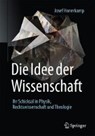 Die Idee der Wissenschaft - Josef Honerkamp - 9783662505137