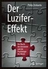 Der Luzifer-Effekt - Philip Zimbardo ; Karsten Petersen - 9783662533253