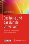 Das helle und das dunkle Universum - Arnold Hanslmeier - 9783662542415
