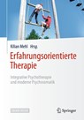 Erfahrungsorientierte Therapie - Kilian Mehl - 9783662545430
