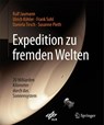 Expedition zu fremden Welten - Ralf Jaumann ; Ulrich Kohler ; Frank Sohl ; Daniela Tirsch - 9783662549957