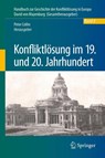 Konfliktloesung im 19. und 20. Jahrhundert - Peter Collin - 9783662560754