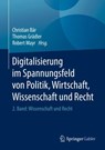 Digitalisierung im Spannungsfeld von Politik, Wirtschaft, Wissenschaft und Recht - Christian Bar ; Thomas Gradler ; Robert Mayr - 9783662564370