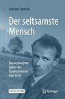 Der seltsamste Mensch - Graham Farmelo - 9783662565780