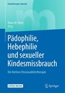 Padophilie, Hebephilie und sexueller Kindesmissbrauch - Klaus M. Beier - 9783662565933