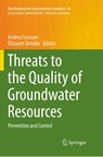 Threats to the Quality of Groundwater Resources - Andrea Scozzari ; Elissavet Dotsika - 9783662569405