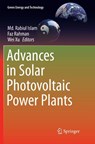 Advances in Solar Photovoltaic Power Plants - Md. Rabiul Islam ; Faz Rahman ; Wei Xu - 9783662570661