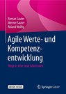 Agile Werte- und Kompetenzentwicklung - Roman Sauter ; Werner Sauter ; Roland Wolfig - 9783662573044