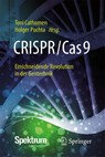 CRISPR/Cas9 - Einschneidende Revolution in der Gentechnik - Toni Cathomen ; Holger Puchta - 9783662574409