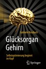 Glucksorgan Gehirn - Gabriele Rossbach - 9783662577288