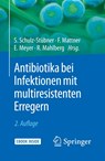 Antibiotika bei Infektionen mit multiresistenten Erregern - Sebastian Schulz-Stübner ;  Frauke Mattner ;  Elisabeth Meyer ;  Rolf Mahlberg - 9783662582084