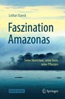 Faszination Amazonas - Lothar Staeck - 9783662583272