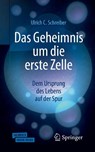 Das Geheimnis um die erste Zelle - Ulrich C. Schreiber - 9783662591826
