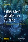 Kalter Atem schlafender Vulkane - Hardy Pfanz - 9783662603390