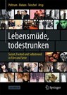 Lebensmüde, todestrunken - Martin Poltrum ; Bernd Rieken ; Otto Teischel - 9783662605219