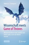 Wissenschaft meets Game of Thrones - Rebecca C. Thompson - 9783662614181