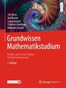 Grundwissen Mathematikstudium - Analysis und Lineare Algebra mit Querverbindungen - Tilo Arens ; Rolf Busam ; Frank Hettlich ; Christian Karpfinger - 9783662633120