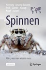 Spinnen - Alles, was man wissen muss - Wolfgang Nentwig ; Jutta Ansorg ; Angelo Bolzern ; Holger Frick - 9783662633977