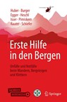 Erste Hilfe in den Bergen - Josef Burger ; Alexander Egger ; Stefan Heschl ; Tobias Huber - 9783662650530