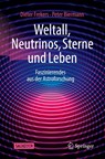 Weltall, Neutrinos, Sterne und Leben - Peter Biermann ; Dieter Frekers - 9783662651094