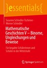 Mathematische Geschichten V – Binome, Ungleichungen und Beweise - Susanne Schindler-Tschirner ; Werner Schindler - 9783662654040