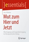 Mut zum Hier und Jetzt - Jens Winkler - 9783662658536