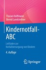 Kindernotfall-ABC - Florian Hoffmann ; Bernd Landsleitner - 9783662674598