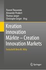Kreation Innovation Märkte - Creation Innovation Markets - Florent Thouvenin ; Alexander Peukert ; Thomas Jaeger - 9783662685983