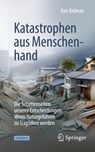 Katastrophen aus Menschenhand - Ilan Kelman - 9783662686799