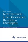 Performativität in der Klassischen Deutschen Philosophie - Stefan Lang - 9783662696538
