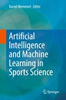 Artificial Intelligence and Machine Learning in Sports Science - Daniel Memmert - 9783662701546