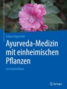 Ayurveda-Medizin mit einheimischen Pflanzen - Kalyani Nagersheth - 9783662714515