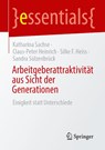 Arbeitgeberattraktivität aus Sicht der Generationen - Katharina Sachse ; Claus-Peter Heinrich ; Silke F. Heiss ; Sandra Sülzenbrück - 9783662718100