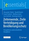 Zeitenwende, Zivile Verteidigung und Bevölkerungsschutz - Alexander Fekete ; Harald Karutz ; Frank Fiedrich ; Wolfram Geier - 9783662718803