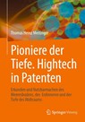 Pioniere der Tiefe. Hightech in Patenten - Thomas Heinz Meitinger - 9783662721513