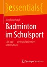 Badminton im Schulsport - Jörg Pawelczyk - 9783662722893