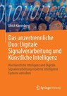 Das unzertrennliche Duo: Digitale Signalverarbeitung und Künstliche Intelligenz - Ulrich Karrenberg - 9783662722954