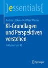 KI-Grundlagen und Perspektiven verstehen - Andrea Lübken ; Matthias Wiemer - 9783662723715