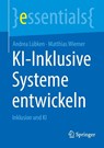 KI-Inklusive Systeme entwickeln - Andrea Lübken ; Matthias Wiemer - 9783662725108